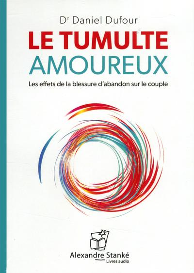 Le tumulte amoureux : les effets de la blessure d'abandon sur le couple