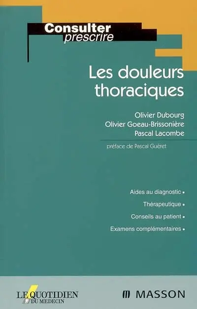 Les douleurs thoraciques : aides au diagnostic, thérapeutique, conseils au patient, examens complémentaires