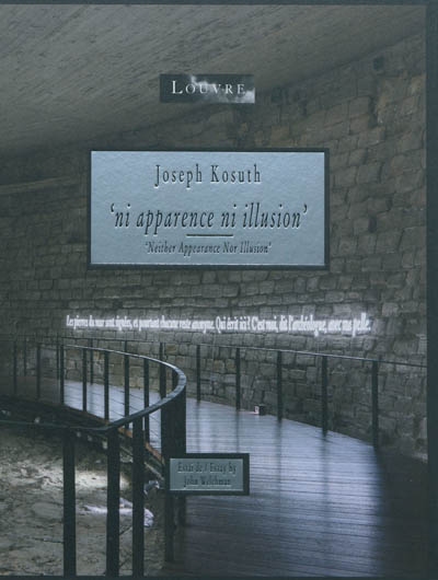 Joseph Kosuth : ni apparence, ni illusion. Neither appearance nor illusion