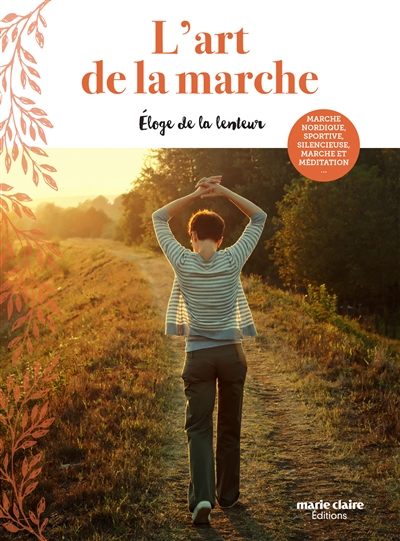 L'art de la marche : éloge...