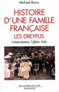 Histoire d'une famille française : les Dreyfus, l'émancipation, l'affaire, Vichy