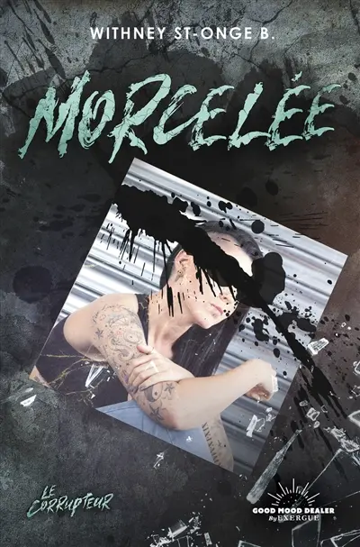 Le corrupteur. Morcelée