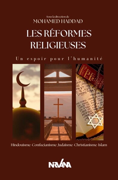 Les réformes religieuses : un espoir pour l'humanité : hindouisme, confucianisme, judaïsme, christianisme, islam