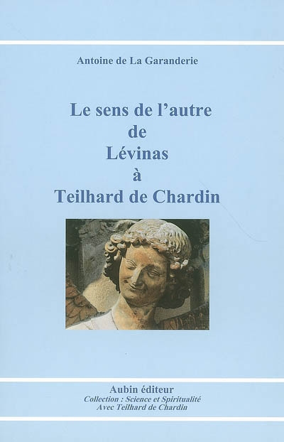 Le sens de l'autre de Lévinas à Teilhard de Chardin