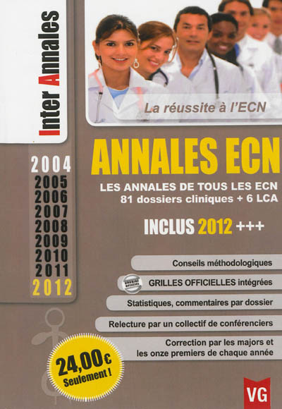 Annales ECN : les annales de tous les ECN, 81 dossiers cliniques + 6 LCA : 2004, 2005, 2006, 2007, 2008, 2009, 2010, 2011, 2012