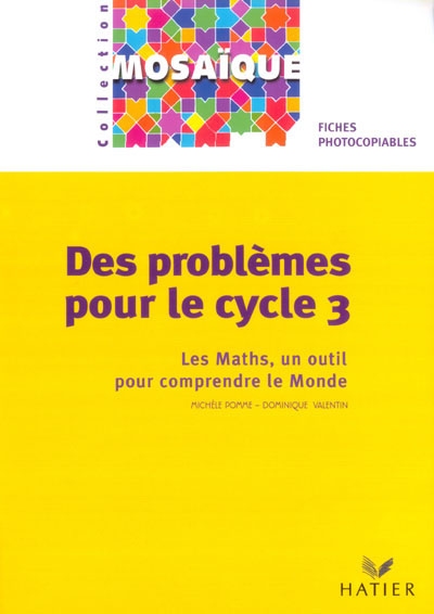 Des problèmes pour le cycle 3 Les maths un outil pour comprendre le monde