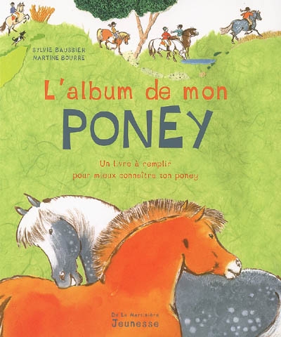 L'album de mon poney : un livre à remplir pour mieux connaître ton poney