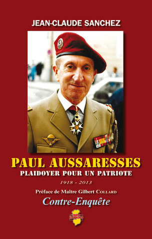 Paul Aussaresses : plaidoyer pour un patriote : 1918-2013