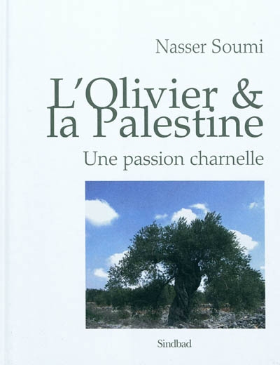 L'olivier & la Palestine : une passion charnelle