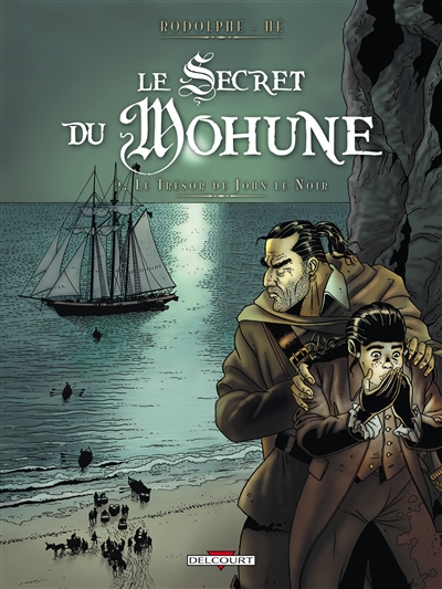 Le secret du Mohune. Vol. 2. Le trésor de John Le Noir