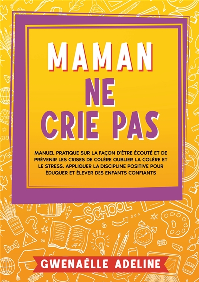 Maman ne crie pas : Manuel...