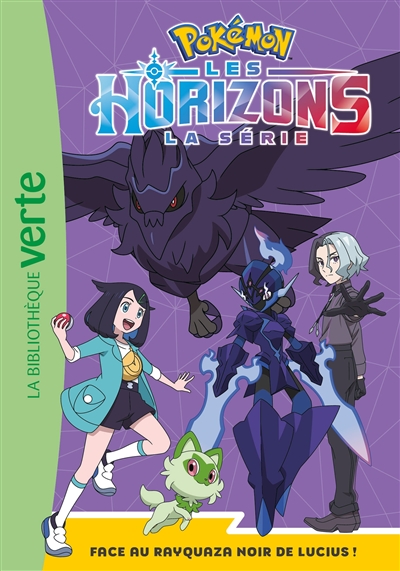 Pokémon : la série Les horizons. Vol. 13. Face au rayquaza noir de Lucius !