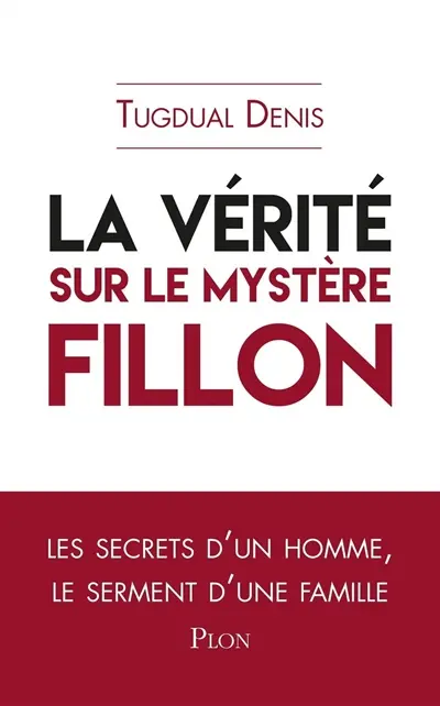 La vérité sur le mystère Fillon