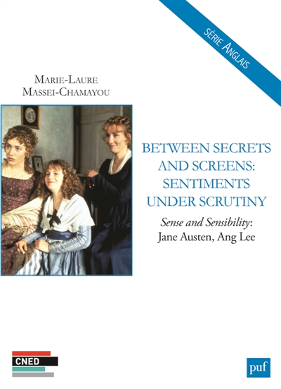 Between secrets and screens, sentiments under scrutiny : Sense and sensibility : Jane Austen, Ang Lee