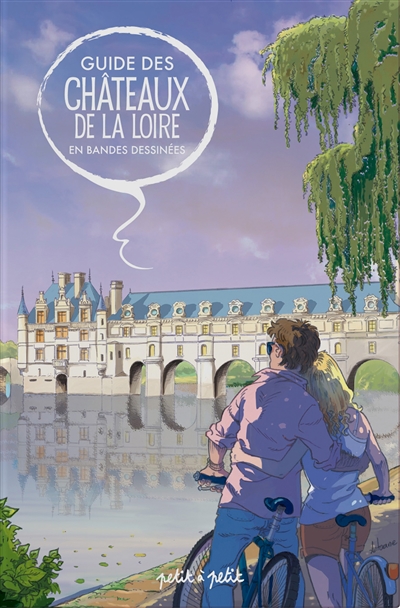 Guide des châteaux de la Loire en bandes dessinées