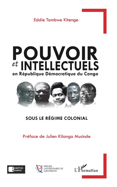 Pouvoir et intellectuels en République démocratique du Congo : sous le régime colonial
