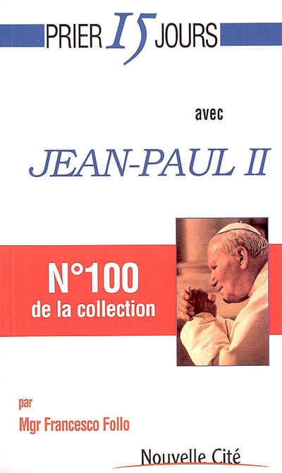 Prier 15 jours avec Jean Paul II