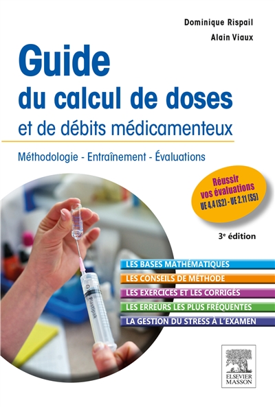 Guide du calcul de doses et de débits médicamenteux : méthodologie, entraînement, évaluations