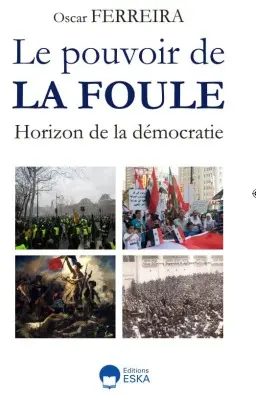 Le pouvoir de la foule : horizon de la démocratie