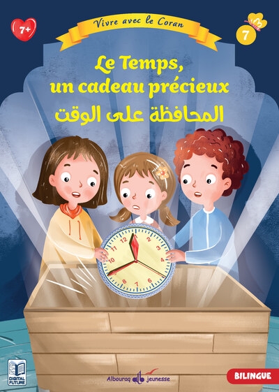 Vivre avec le Coran. Vol. 7. Le temps, un cadeau précieux