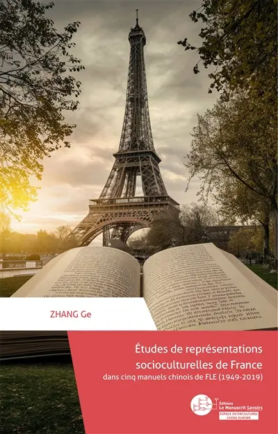 Etude de représentations socioculturelles de France dans cinq manuels chinois de FLE (1949-2019)