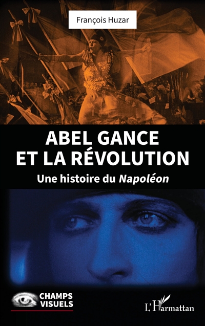 Abel Gance et la Révolution : une histoire du Napoléon