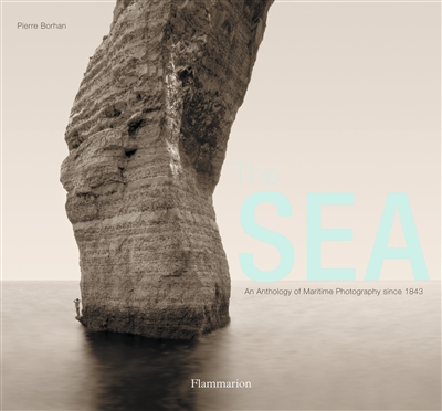 The sea : an anthology of maritime photography since 1843