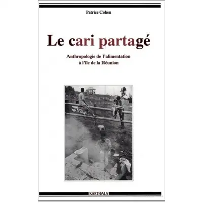 Le cari partagé : anthropologie de l'alimentation à l'île de la Réunion