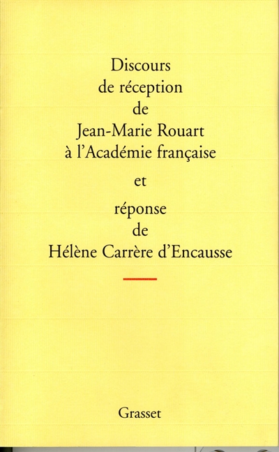 Discours de réception de Jean-Marie Rouart à l'Académie française et réponse d'Hélène Carrère d'Encausse