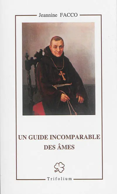 Un guide incomparable des âmes : le vénérable Bernardin (Joseph) Dal Vago de Portogruaro, ministre général de l'Ordre des frères mineurs, archevêque titulaire de Sardique : 1822-1895