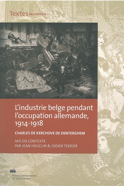 L'industrie belge pendant l'occupation allemande, 1914-1918