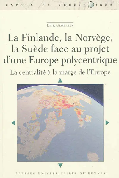La Finlande, la Norvège, la Suède face au projet d'une Europe polycentrique : la centralité à la marge de l'Europe