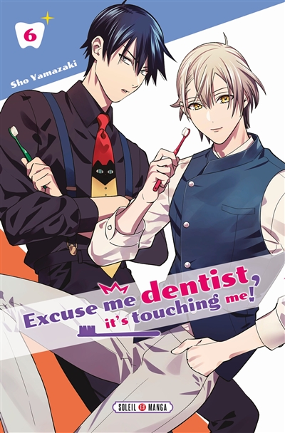 Excuse me dentist, it's touching me!. Vol. 6