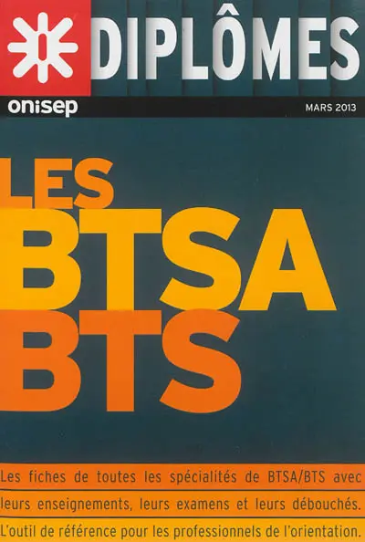 Les BTSA, BTS : les fiches de toutes les spécialités de BTSA, BTS avec leurs enseignements, leurs examens et leurs débouchés