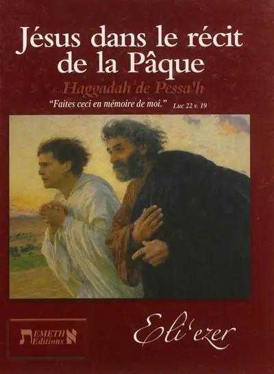 Jésus dans le récit de la Pâque. Yeshoua baHaggadah shel Pessa'h