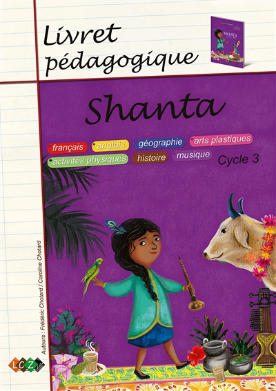 Shanta, cycle 3 : livret pédagogique : français, anglais, géographie, arts plastiques, activités physiques, histoire, musique
