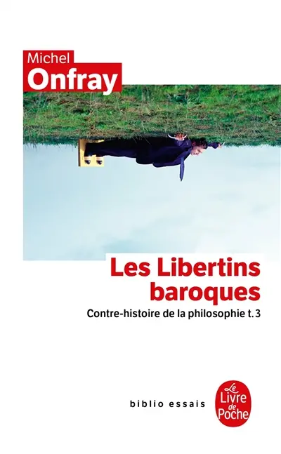 Contre-histoire de la philosophie. Vol. 3. Les libertins baroques