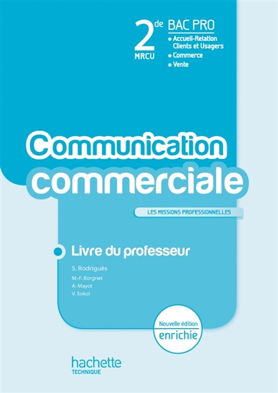 Communication commerciale : 2de professionnelle MRCU, bac pro accueil-relation clients et usagers,commerce, vente : livre du professeur