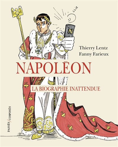 Napoléon : la biographie inattendue