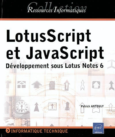 LotusScript et JavaScript : développement sous Lotus Notes 6