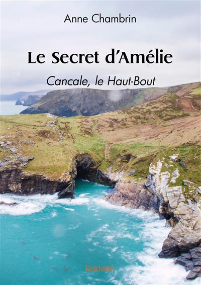 Le Secret d'Amélie : Cancale, le Haut-Bout