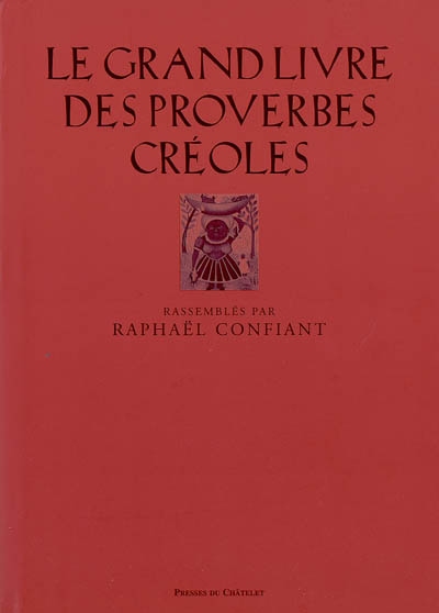 Le grand livre des proverbes créoles. Ti-pawol