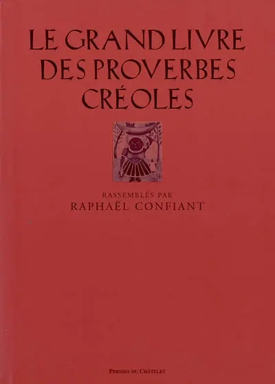 Le grand livre des proverbes créoles. Ti-pawol