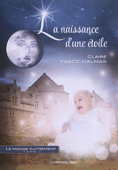Le monde autrement. Vol. 1. La naissance d'une étoile
