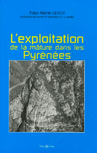 Mémoire sur les travaux qui ont rapport à l'exploitation de la mâture dans les Pyrénées. Réfutation par un ancien commis dans cette partie