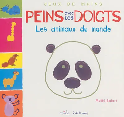 Peins avec tes doigts : les animaux du monde