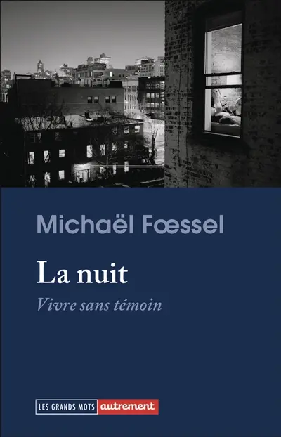 La nuit : vivre sans témoin