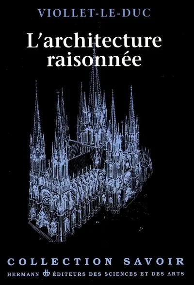 L'Architecture Raisonnée : extrait du Dictionnaire de l'architecture française