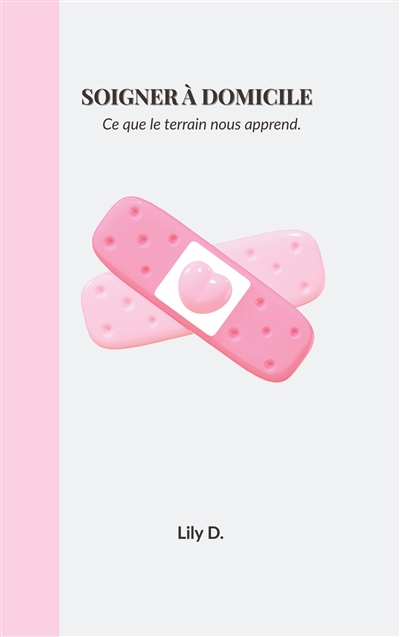 Soigner à domicile : Ce que...
