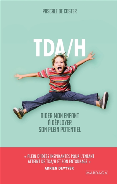 TDA-H : aider mon enfant à déployer son plein potentiel